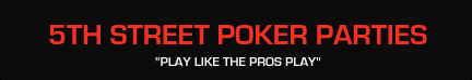 5th Street Poker Parties
